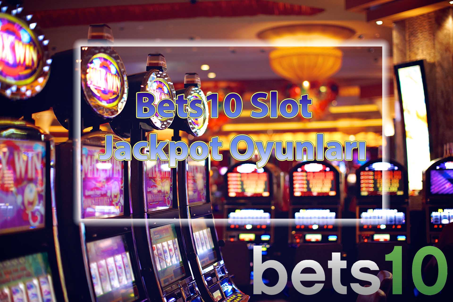 Bets10 Slot - Jackpot Oyunları